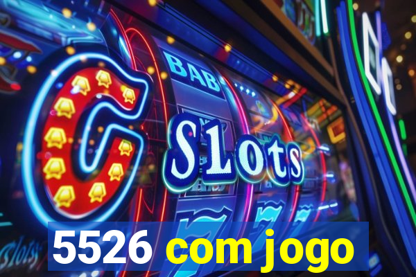 5526 com jogo